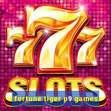 fortune tiger p9 games